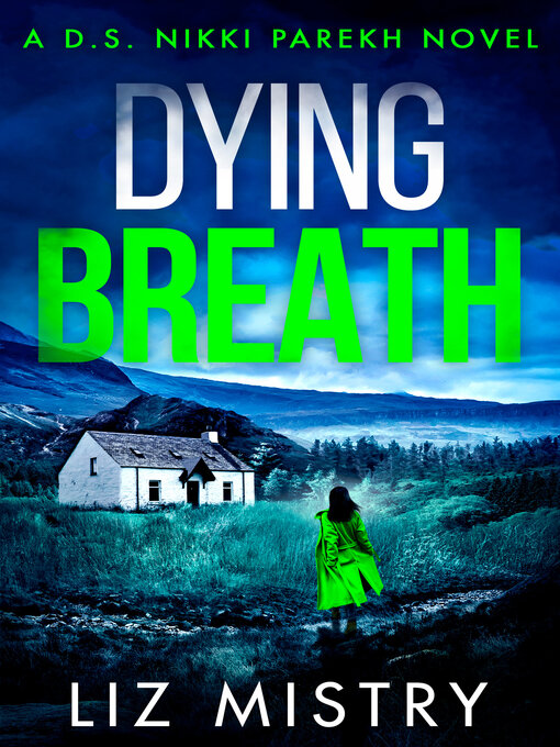 Title details for Dying Breath by Liz Mistry - Available